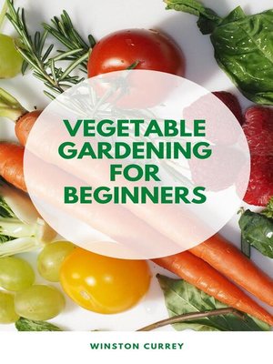 cover image of Vegetable Gardening For Beginners